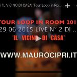 il vicino di casa, tour loop in room