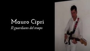 Nuovo singolo Mauro Cipri ‘Il guardiano del tempo’