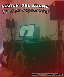 Scopri di più sull'articolo Aldila’ del Suono Stanza/Studio Home Loop Recording