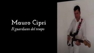 Scopri di più sull'articolo Nuovo singolo Mauro Cipri ‘Il guardiano del tempo’